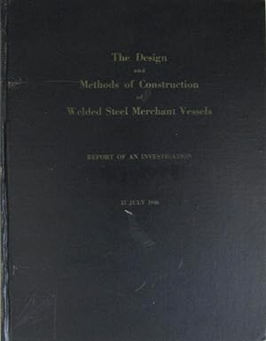 The Design and Methods of Construction of Welded Steel Merchant Vessels [Inquiry into], 15 July 1946