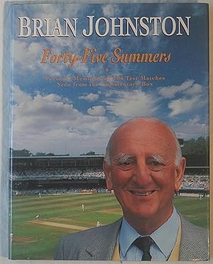 Forty-five Summers: Personal Memories of 264 Test Matches Seen from the Commentary Box