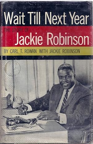 WAIT TILL NEXT YEAR. THE LIFE STORY OF JACKIE ROBINSON