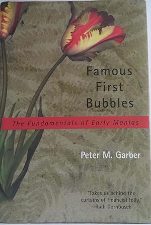 Famous First Bubbles - The Fundamentals of Early Manias