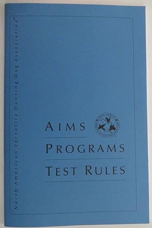 NAVHDA - Aims, Programs, Test Rules : A Publication of the North American Versatile Hunting Dog A...