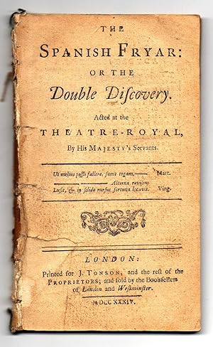 The Spanish Fryar: Or the Double Discovery. Acted at the Theatre-Royal, By His Majesty's Servants