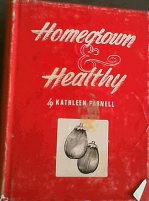Homegrown & Healthy : a simplified guide to growing vegetables organically