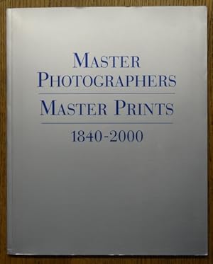 Master Photographers: Master Prints, 1840-2000