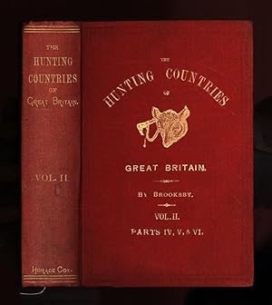 The Hunting Countries of Great Britain, their Facilities, Character, and Requirements. Volume II....