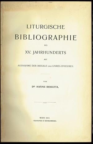 Die liturgische Bibliographie des XV. Jahrhunderts mit Ausnahme der Missale und Livres d`heures,
