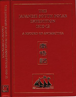 The Japanese South Polar Expedition 1910 - 12. A Record of Antarctica