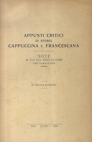 Appunti critici di Storia Cappuccina e Francescana. Note (.) 2a Edizione aumentata.