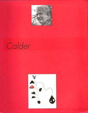 Alexander Calder 1898- 1976 . Catalogue D'exposition Du 10 Juillet - 6 Octobre 1996 Musée D'art M...