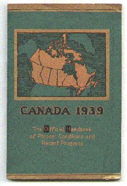 Canada 1939; The Official Handbook of Present Conditions and Recent Progress