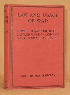 LAW AND USAGE OF WAR pratical handbook of the law and usage of land and naval warfare and prize