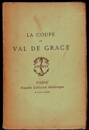 La Coupe du Val de Grâce - Réponse au poème de Molière La Gloire du Val de Grâce, pièce de vers a...