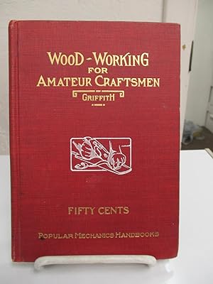 Wood-Working for Amateur Craftsmen.