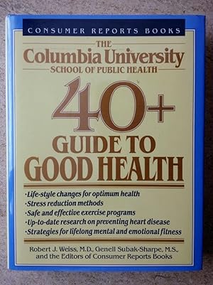 The Columbia University School of Public Health 40+ Guide to Good Health