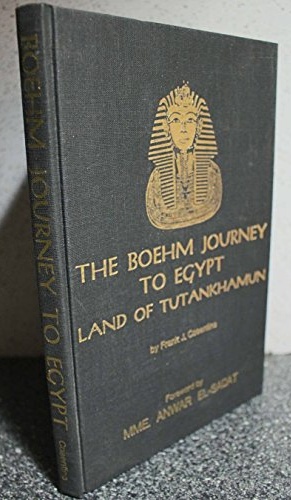 The Boehm Journey to Egypt Land of Tutankhamun