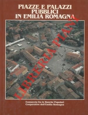 Piazze e palazzi pubblici in Emilia Romagna.
