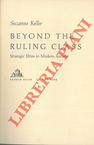 Beyond the Ruling Class. Strategic Elites in Modern Society.