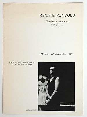 Renate Ponsold : New-York art scene, photographies, 21 juin - 20 septembre 1977. ARC 2, Musée d'a...