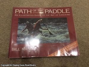 Path of the Paddle: An Illustrated Guide to the Art of Canoeing (Revised ed)