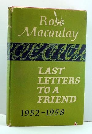 Last Letters to a Friend from Rose Macaulay 1952-1958