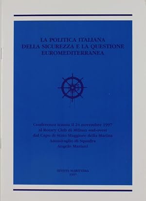 LA POLITICA ITALIANA DELLA SICUREZZA E LA QUESTIONE EUROMEDITERRANEA.: