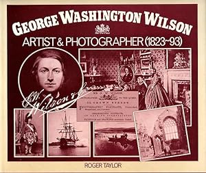 George Washington Wilson Artist & Photographer (1823-93).
