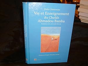 Vie Et Enseignement Du Cheikh Ahmadou Bamba Maître Fondateur De La Voie "Mouride"