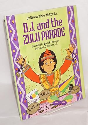 D. J. and the Zulu parade; illustrated by Emile F. Henriquez and Lucien C. Barbarin, Jr.