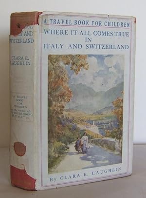 Where it all comes true in Italy and Switzerland : the experiences and observations of Betty and ...