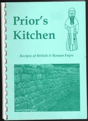 Prior's Kitchen. Recipes of British & Roman Fayre.