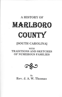 A History of Marlboro County, [South Carolina]: With Traditions and Sketches of Numerous Families