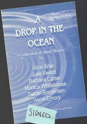 A Drop in the Ocean: A Collection of Short Stories -(Limited First Edition Numbered 15 of 400)- -...