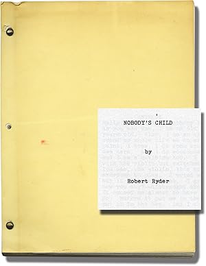 Nobody's Child (Original screenplay for an unproduced film)
