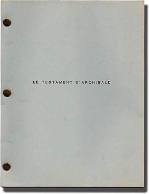 Le Testament D'Archibald (Original screenplay for an unproduced film)