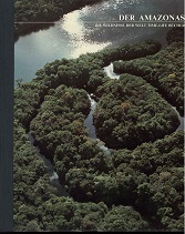 Der Amazonas. von u.d. Red. d. Time-Life-Bücher. [Aus d. Engl. übertr. von Christel u. Helmut Wie...