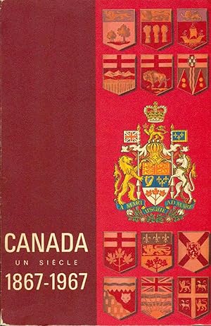 Canada. Un siècle.1867-1967