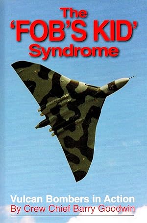 The ' Fob's Kid ' Syndrome : Vulcan Bombers In Action :
