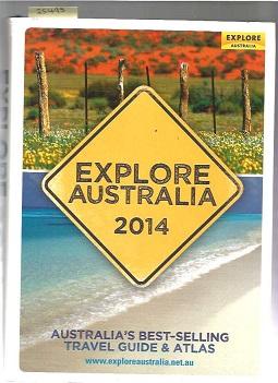 Explore Australia's 2014 : Australia's Best-Selling Travel Guide & Atlas