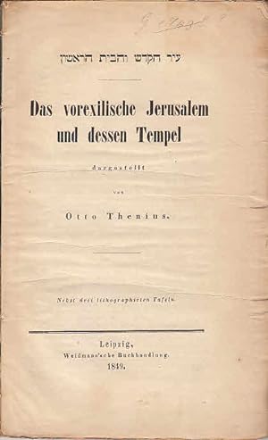 Das vorexilische Jerusalem und dessen Tempel / Otto Thenius