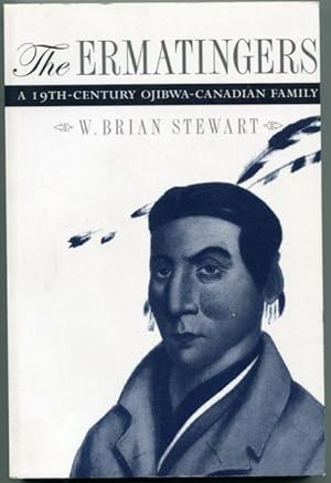 The Ermatingers: a 19th Century Ojibwa-Canadian Family