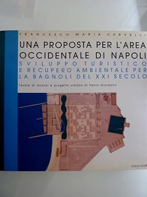 UNA PROPOSTA PER L'AREA OCCIDENTALE DI NAPOLI Sviluppo turistico, recupero ambientale. La Bagnoli...