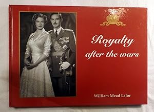 ROYALTY AFTER THE WARS