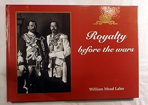 ROYALTY BEFORE THE WARS