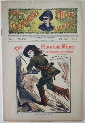 The Phantom Miner, or, Deadwood Dick's Bonanza. The Deadwood Dick Library. Vol. I. No. 7