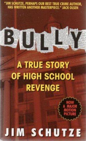 BULLY A True Story of High School Revenge