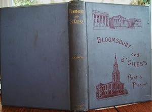 Bloomsbury and St. Giles's: Past and Present; with historical and antiquarian notices of the vici...