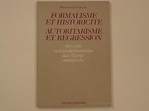 Formalisme et Historicité - Autoritarisme et Regression : deux essais sur la production artistiqu...