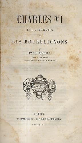 Charles VI, les Armagnacs et les Bourguignons.