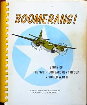 Boomerang! The Story of the 320th Bombardment Group in World War II
