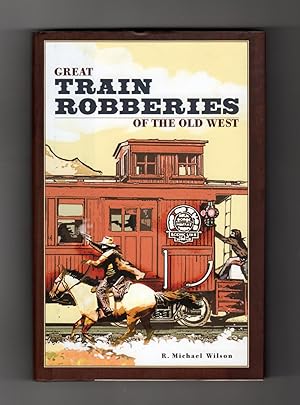Great Train Robberies of the Old West. First Edition, First Printing
